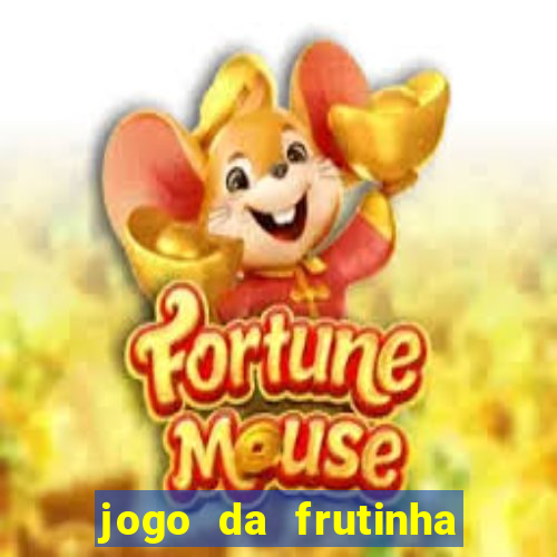 jogo da frutinha paga mesmo